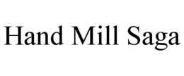 HAND MILL SAGA trademark