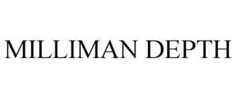MILLIMAN DEPTH trademark