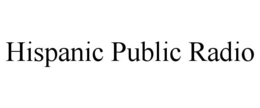 HISPANIC PUBLIC RADIO trademark