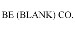 BE (BLANK) CO. trademark