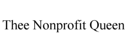 THEE NONPROFIT QUEEN trademark