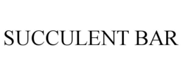 SUCCULENT BAR trademark