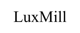 LUXMILL trademark