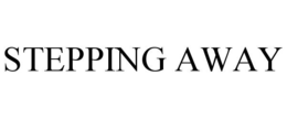 STEPPING AWAY trademark