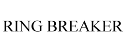 RING BREAKER trademark