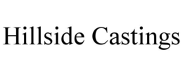 HILLSIDE CASTINGS trademark