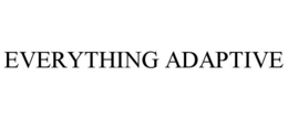 EVERYTHING ADAPTIVE trademark