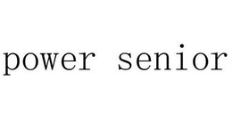 POWER SENIOR trademark