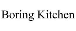 BORING KITCHEN trademark