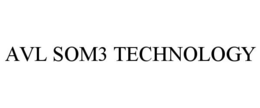 AVL SOM3 TECHNOLOGY trademark