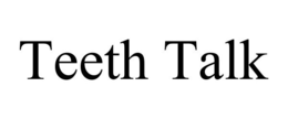 TEETH TALK trademark