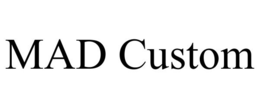 MAD CUSTOM trademark