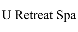 U RETREAT SPA trademark