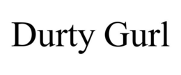 DURTY GURL trademark