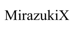 MIRAZUKIX trademark