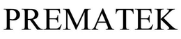 PREMATEK trademark