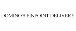 DOMINO'S PINPOINT DELIVERY trademark