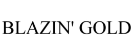 BLAZIN' GOLD trademark