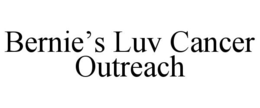 BERNIE'S LUV CANCER OUTREACH trademark