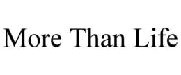 MORE THAN LIFE trademark