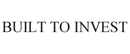 BUILT TO INVEST trademark