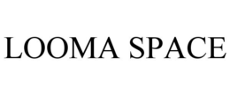 LOOMA SPACE trademark