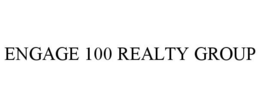 ENGAGE 100 REALTY GROUP trademark