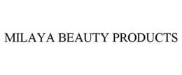 MILAYA BEAUTY PRODUCTS trademark
