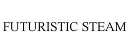 FUTURISTIC STEAM trademark