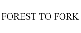 FOREST TO FORK trademark