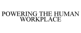 POWERING THE HUMAN WORKPLACE trademark