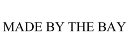 MADE BY THE BAY trademark