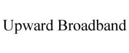 UPWARD BROADBAND trademark