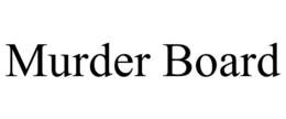 MURDER BOARD trademark