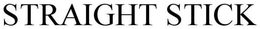 STRAIGHT STICK trademark