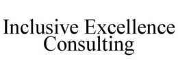 INCLUSIVE EXCELLENCE CONSULTING trademark