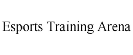 ESPORTS TRAINING ARENA trademark