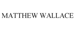 MATTHEW WALLACE trademark
