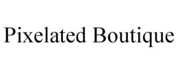 PIXELATED BOUTIQUE trademark