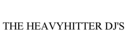THE HEAVYHITTER DJ'S trademark