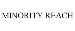 MINORITY REACH trademark