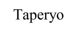 TAPERYO trademark