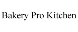 BAKERY PRO KITCHEN trademark