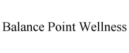 BALANCE POINT WELLNESS trademark