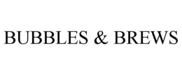 BUBBLES & BREWS trademark