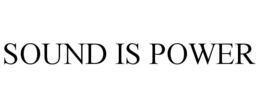 SOUND IS POWER trademark