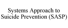 SYSTEMS APPROACH TO SUICIDE PREVENTION (SASP) trademark