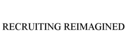 RECRUITING REIMAGINED trademark