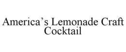 AMERICA'S LEMONADE CRAFT COCKTAIL trademark