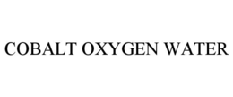 COBALT OXYGEN WATER trademark